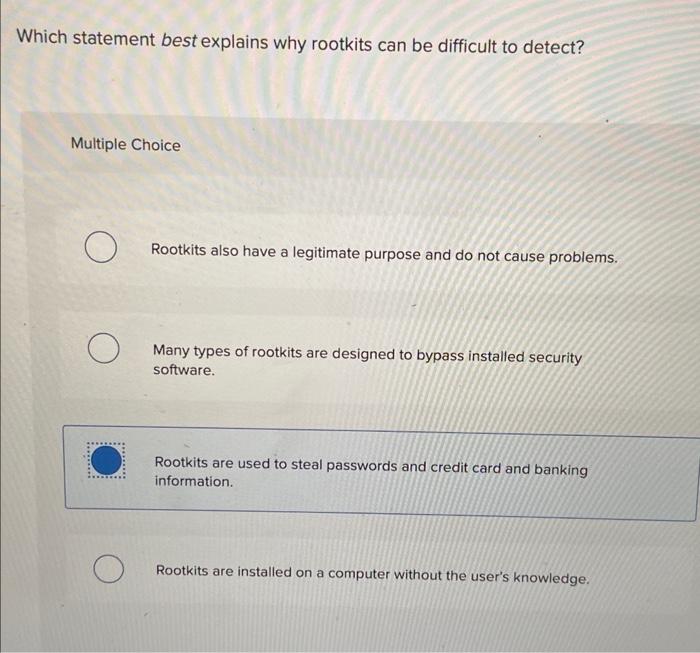 Solved Which Statement Best Explains Why Rootkits Can Be Chegg