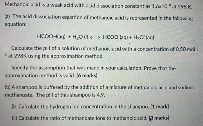 Solved Methanoic Acid Is A Weak Acid With Acid Dissociation Chegg