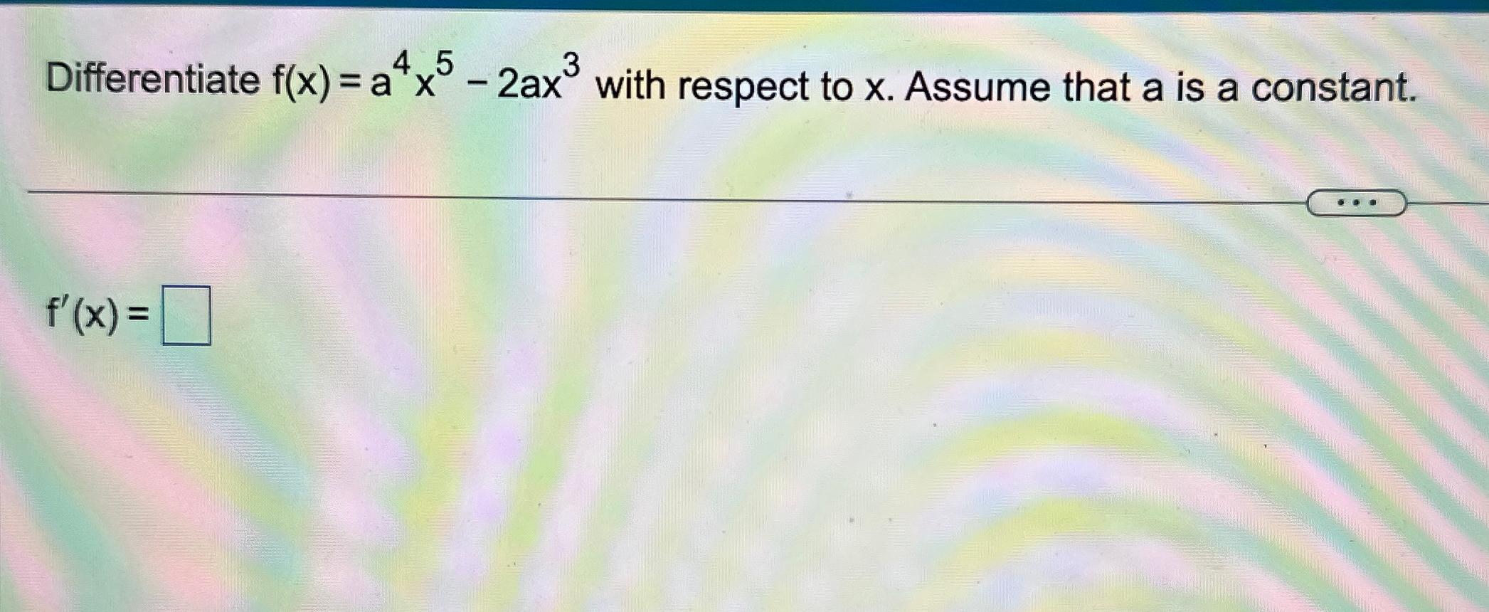 Solved Differentiate F X A X Ax With Respect To X Chegg