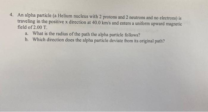 Solved An Aplha Particle A Helium Nucleus With Protons Chegg