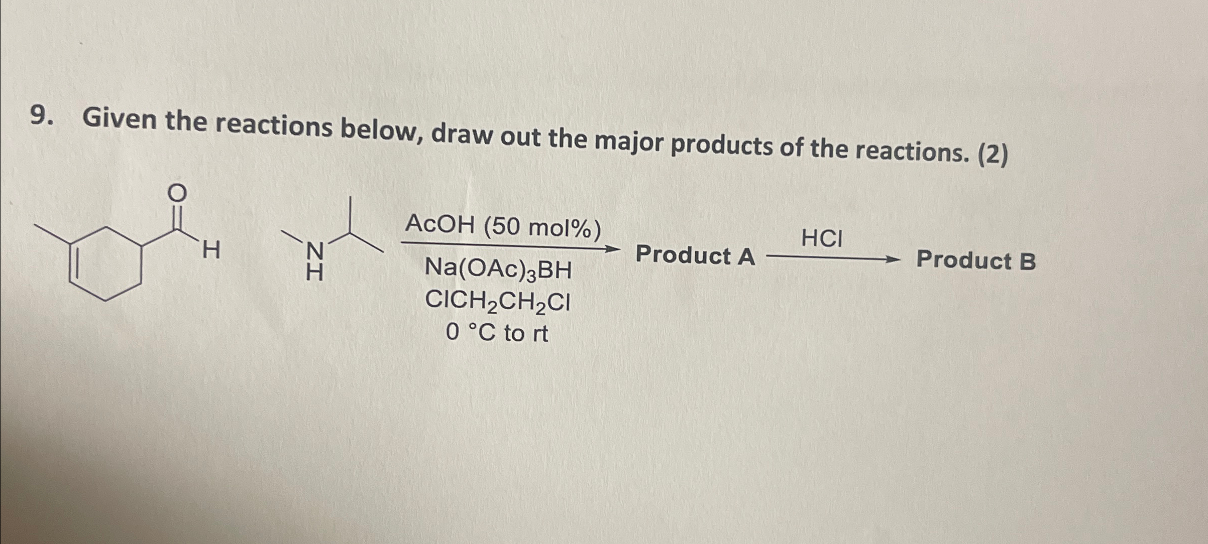 Solved Given The Reactions Below Draw Out The Major Chegg