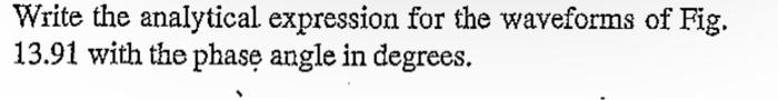 Solved Write The Analytical Expression For The Waveforms Of Chegg