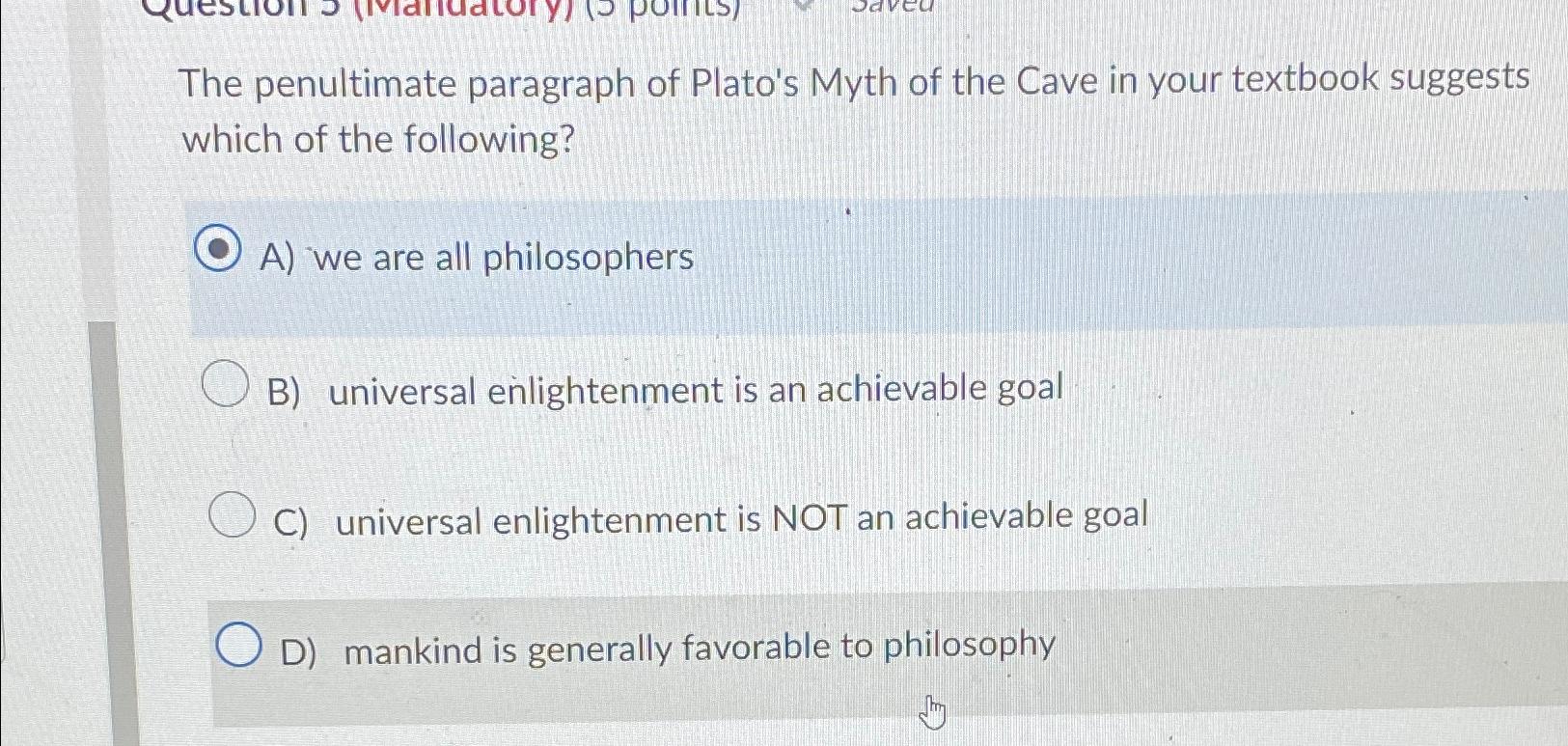 Solved The Penultimate Paragraph Of Plato S Myth Of The Cave Chegg