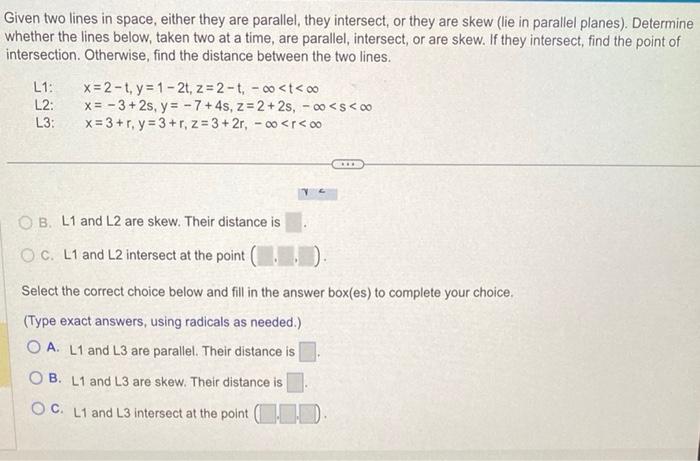 Solved Given Two Lines In Space Either They Are Parallel Chegg