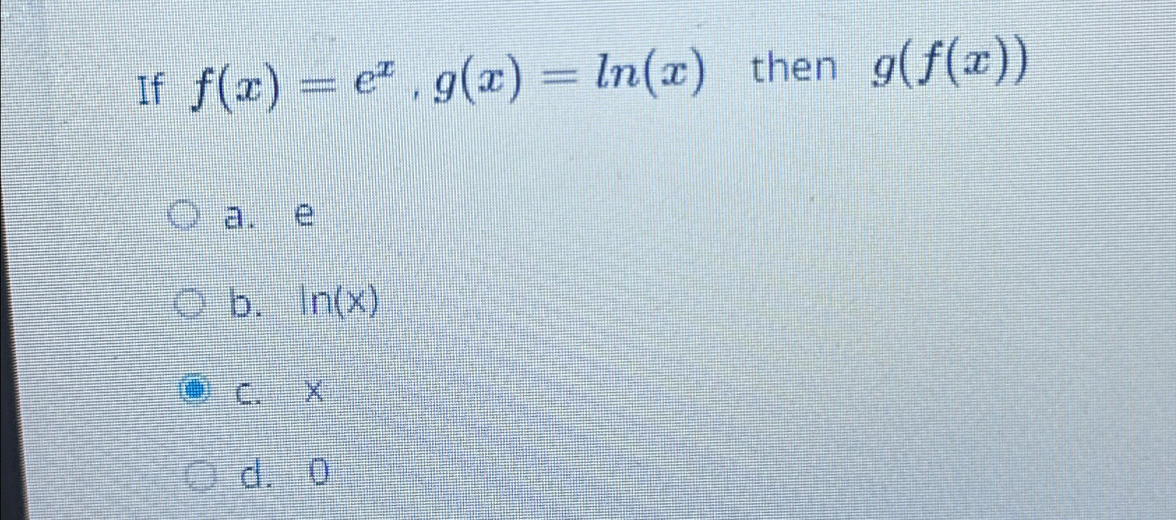 Solved If F X Ex G X Ln X Then G F X A Chegg