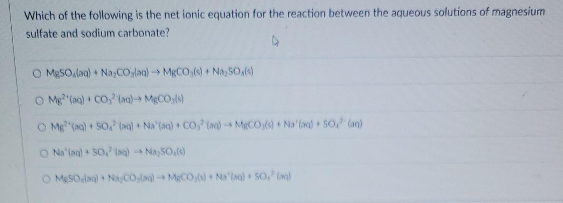 Solved Which Of The Following Is The Net Ionic Equation For Chegg