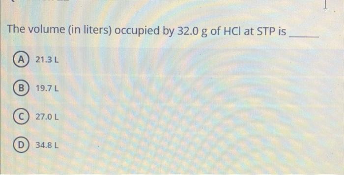 Solved The Volume In Liters Occupied By 32 0 G Of HCl At Chegg