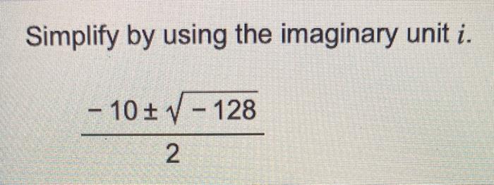 Solved Simplify By Using The Imaginary Unit I V Chegg