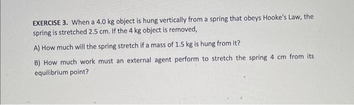 Solved EXERCISE 3 When A 4 0 Kg Object Is Hung Vertically Chegg