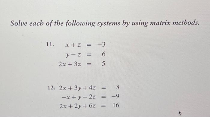 Solved Solve Each Of The Following Systems By Using Matrix Chegg