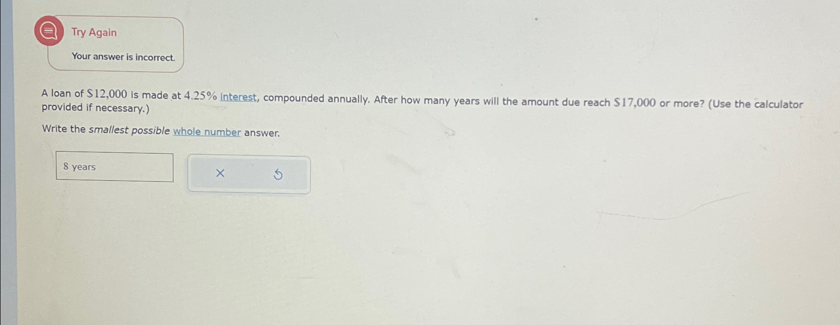 Solved Try Againyour Answer Is Incorrect A Loan Of Chegg