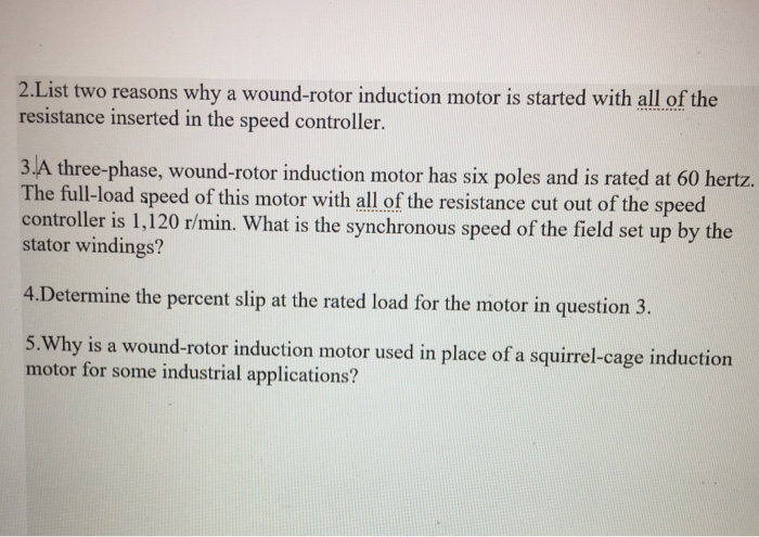 Solved List Two Reasons Why A Wound Rotor Induction Motor Chegg