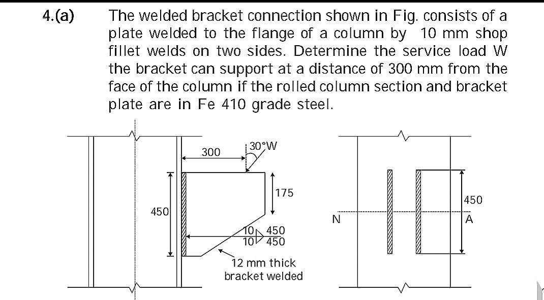 Solved 4 A The Welded Bracket Connection Shown In Fig Chegg