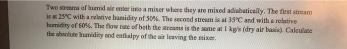 Solved Two Streams Of Humid Air Enter Into A Mixer Where Chegg