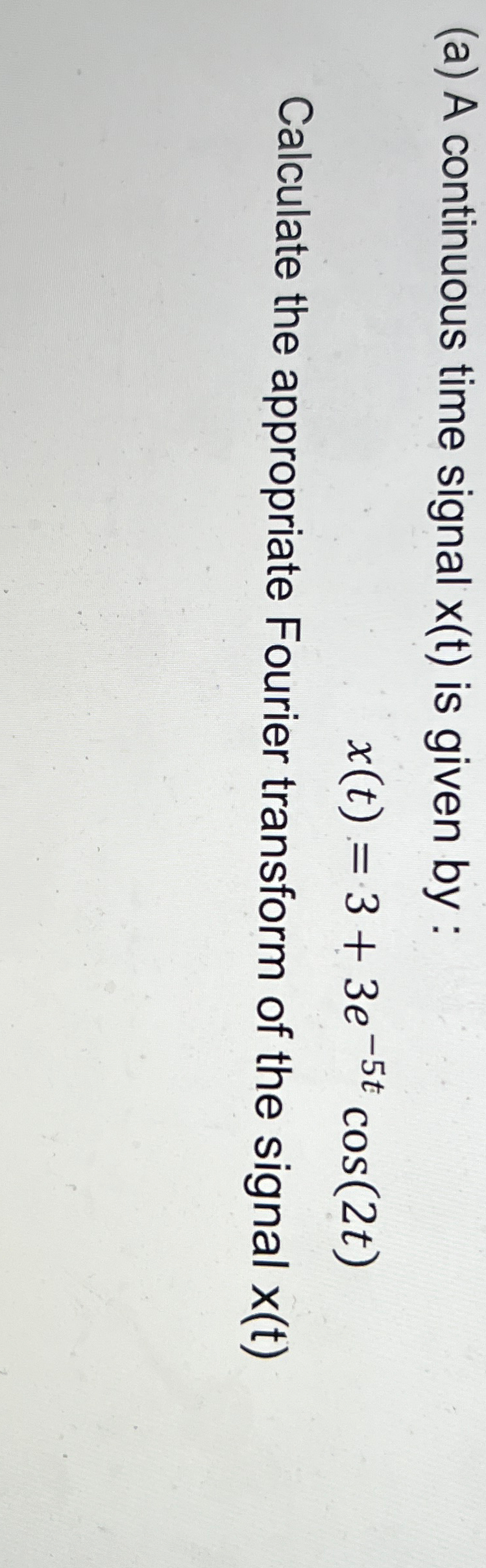 Solved A A Continuous Time Signal X T Is Given By Chegg