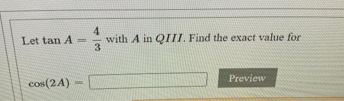 Solved Let Tan A With A In Qiii Find The Exact Value For Chegg