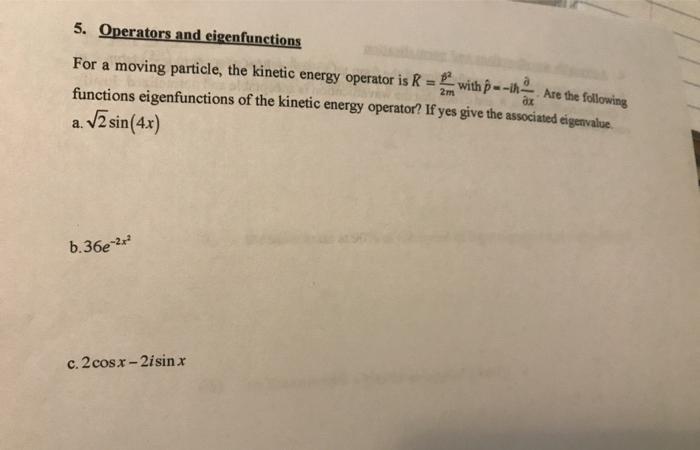 Solved 5 Operators And Eigenfunctions For A Moving Chegg