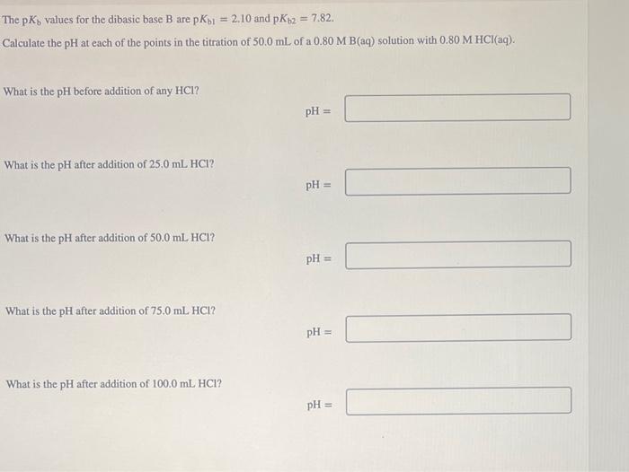 Solved The Pkb Values For The Dibasic Base B Are Pkb Chegg