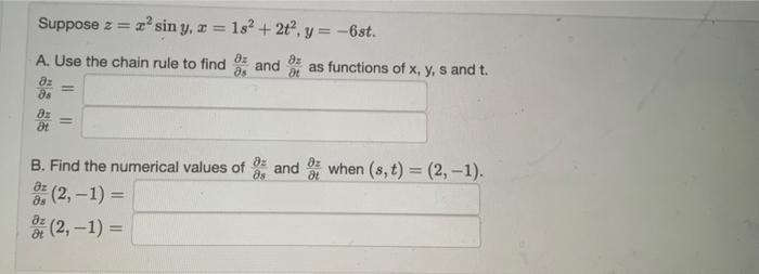 Solved Suppose Z X2siny X 1s2 2t2 Y 6st A Use The Chain Chegg