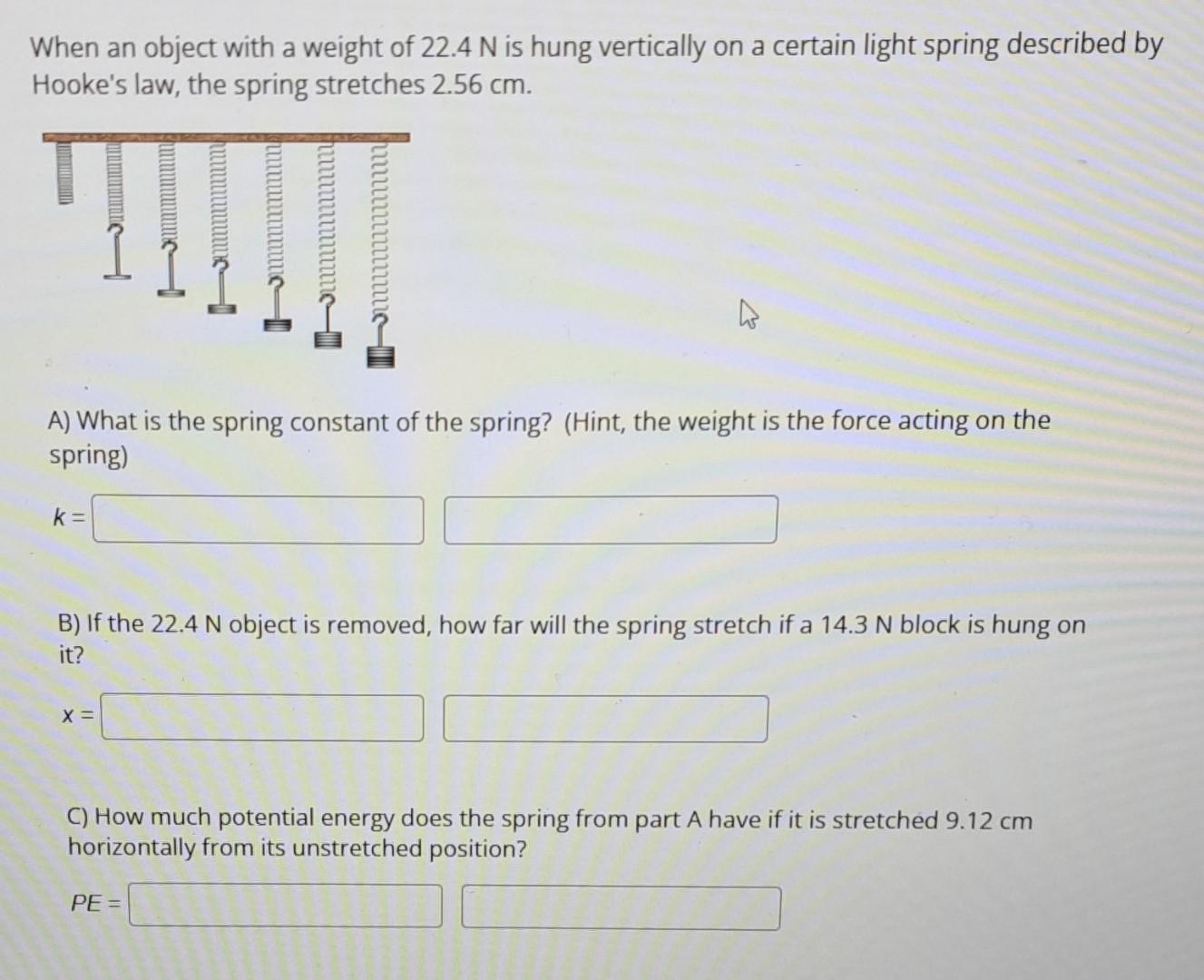 Solved When An Object With A Weight Of 22 4 N Is Hung Chegg