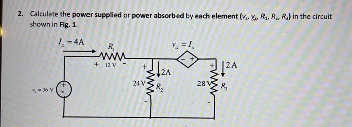 Solved Calculate The Power Supplied Or Power Absorbed By Chegg