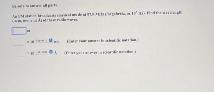 Solved Be Sure To Answer All Parts An Fm Station Broadcasts Chegg