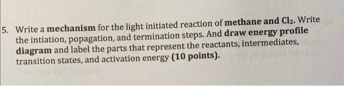 Solved 5 Write A Mechanism For The Light Initiated Reaction Chegg