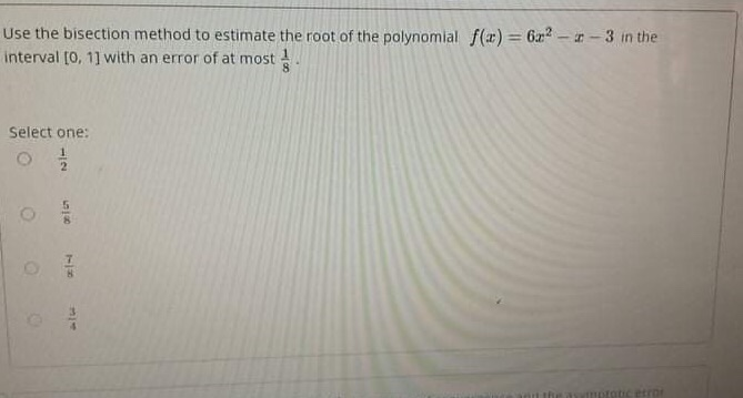 Solved Use The Bisection Method To Estimate The Root Of The Chegg