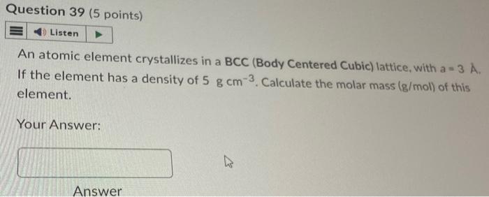 An Atomic Element Crystallizes In A Bcc Body Chegg