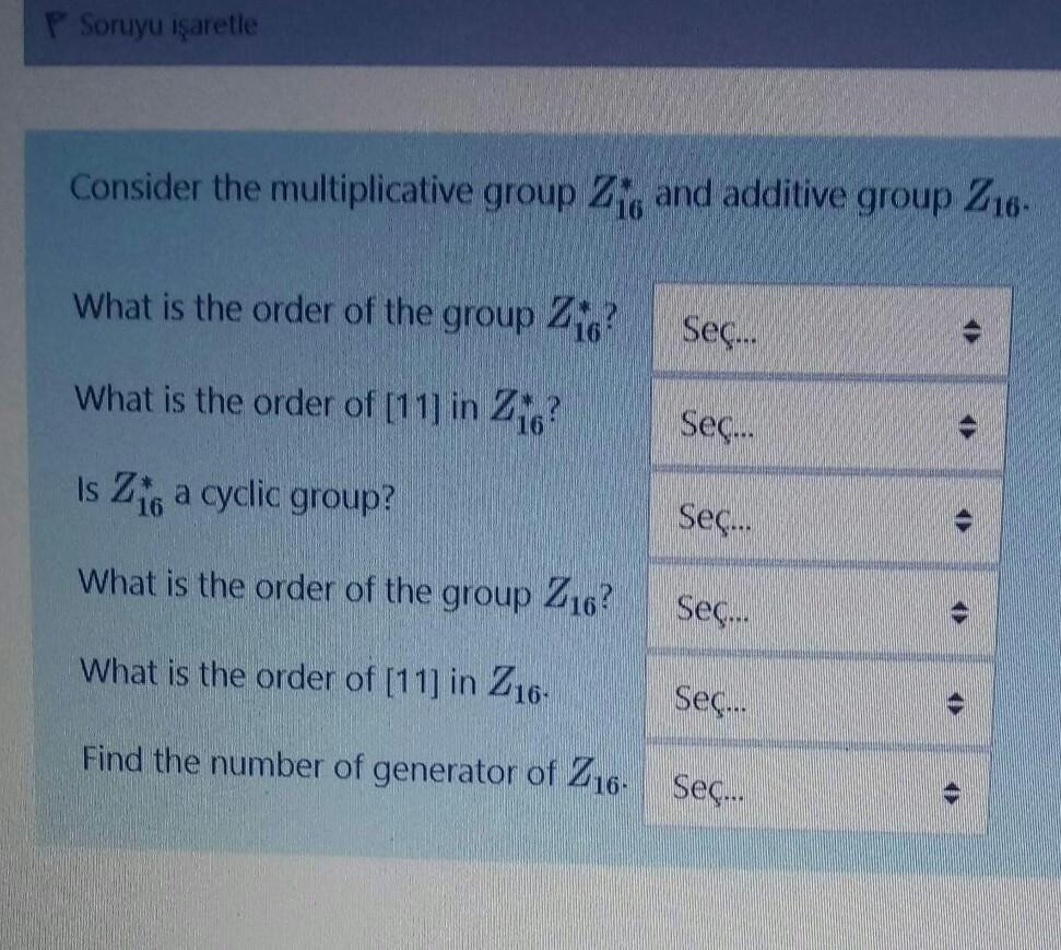 Solved P Soruyu I Aretle Consider The Multiplicative Group Chegg