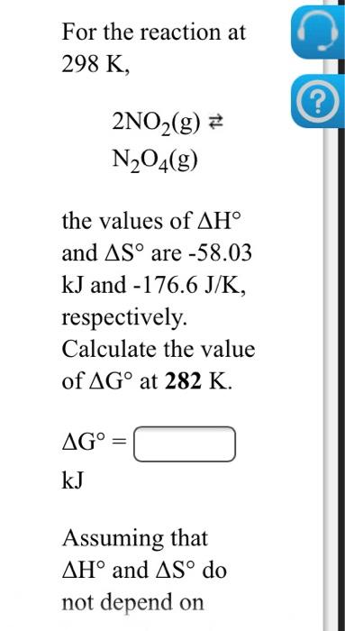 Solved For The Reaction At 298 K 2NO2 G N204 G The Chegg