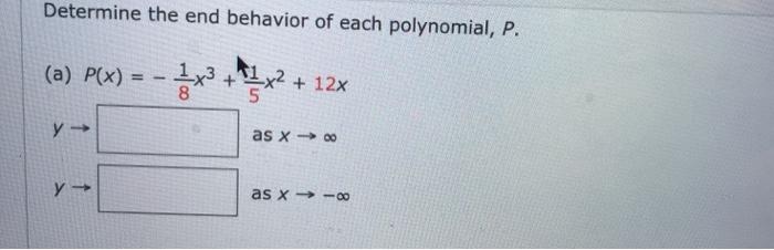 Solved Determine The End Behavior Of Each Polynomial P A Chegg