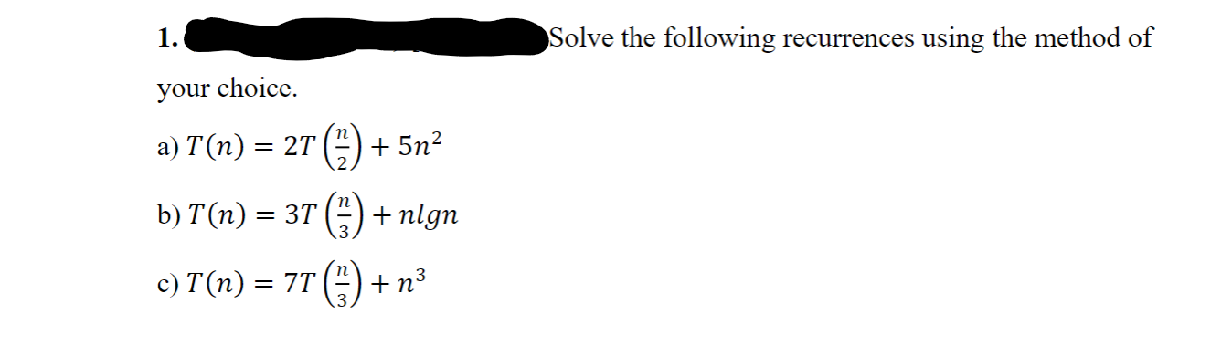Solved Solve The Following Recurrences Using The Method Chegg