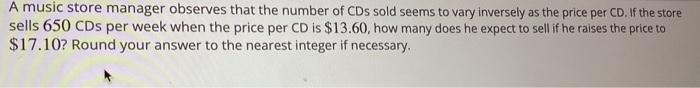 Solved A Music Store Manager Observes That The Number Of Cds Chegg