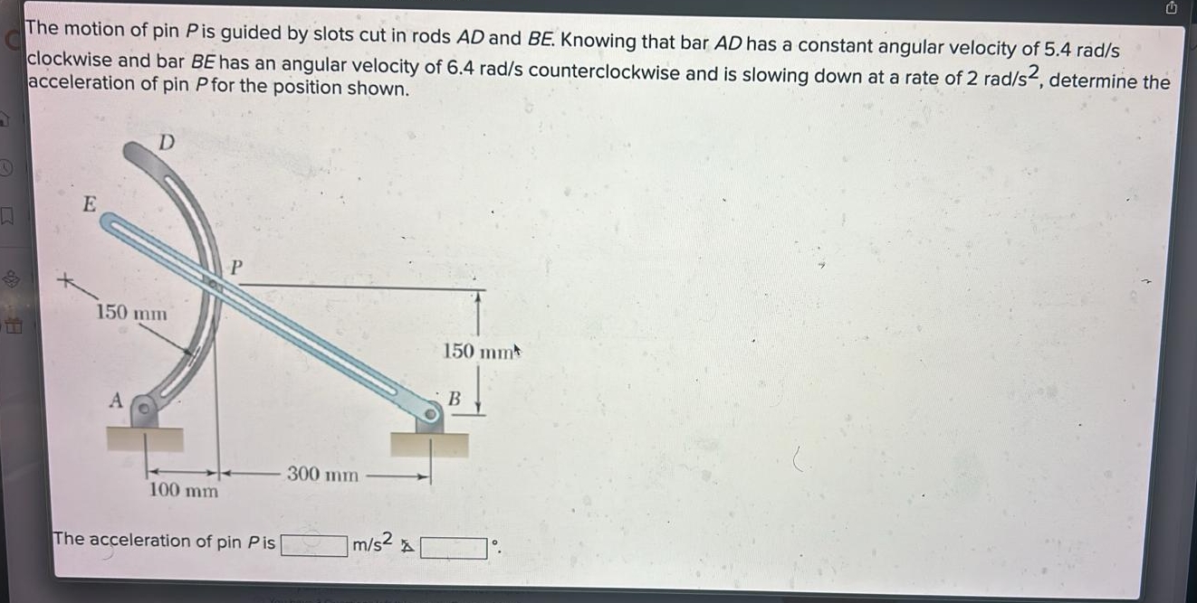 Solved The Motion Of Pin P Is Guided By Slots Cut In Rods Chegg