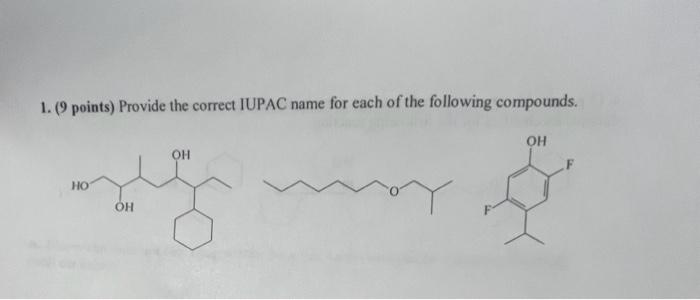 Solved 1 9 Points Provide The Correct IUPAC Name For