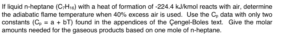 Solved If Liquid N Heptane C7H16 With A Heat Of Formation Chegg
