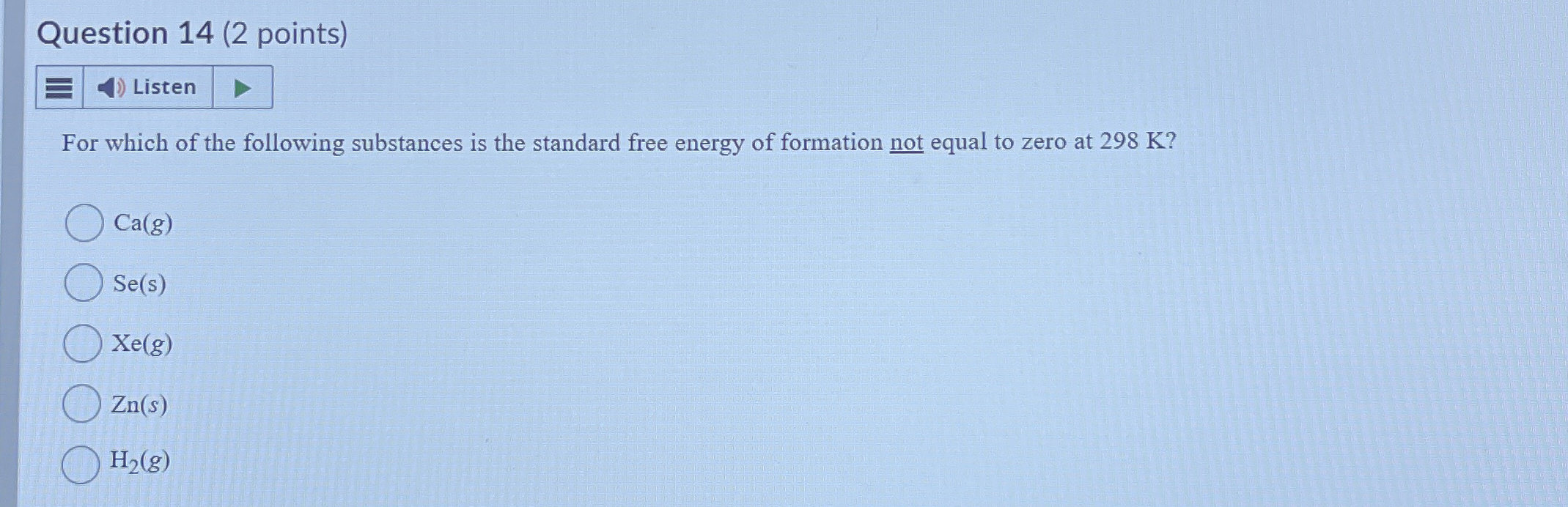 Solved Question 14 2 Points For Which Of The Following Chegg