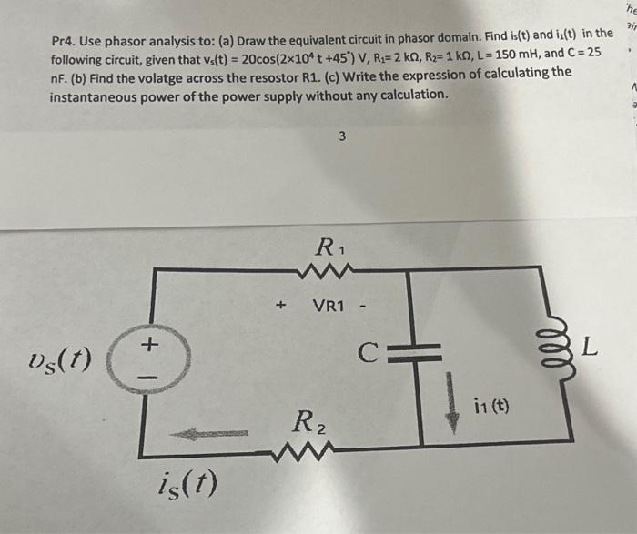 Solved Pr4 Use Phasor Analysis To A Draw The Equivalent Chegg