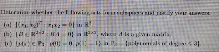 Solved Determine Whether The Following Sets Form Subspaces Chegg