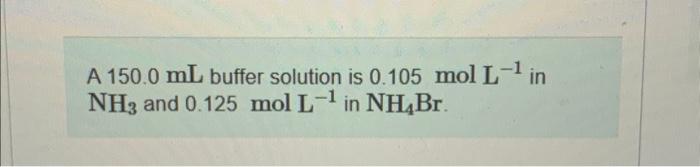 Solved A Ml Buffer Solution Is Mol L In Nh Chegg