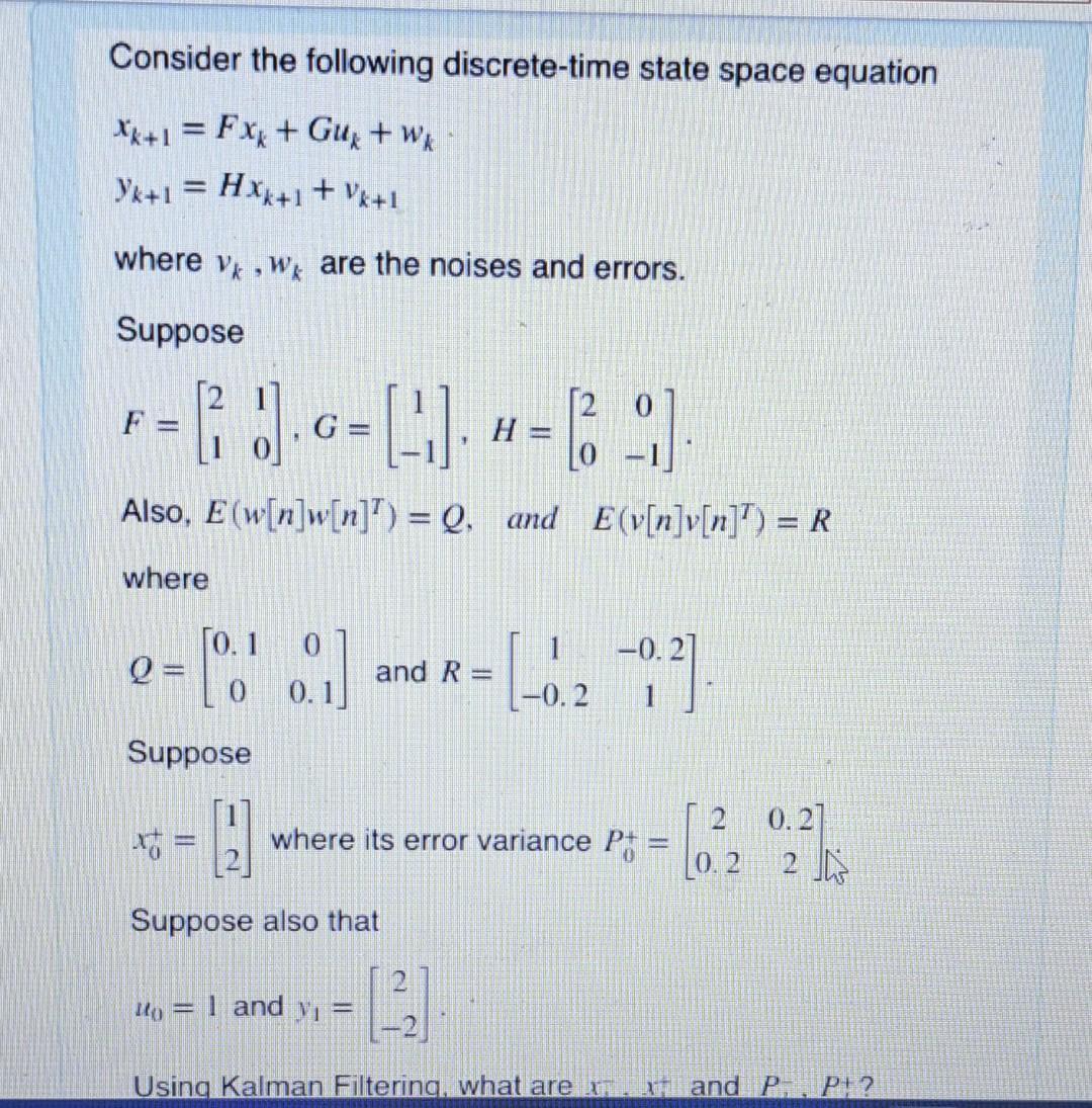 Solved Consider The Following Discrete Time State Space Chegg