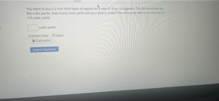 Solved You Want To Put A 2 Inch Thick Layer Of Topsoil For Chegg