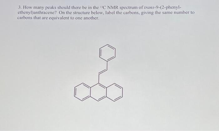 Solved How Many Peaks Should There Be In The C Nmr Chegg