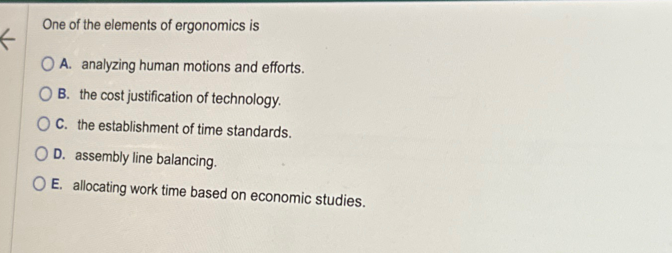 Solved One Of The Elements Of Ergonomics Isa Analyzing Chegg