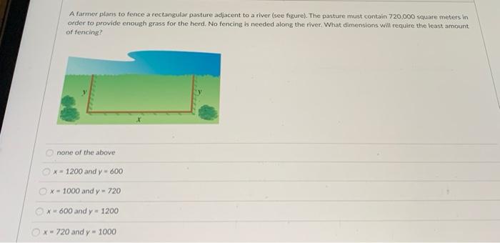 Solved A Farmer Plans To Fence A Rectangular Pasture Chegg