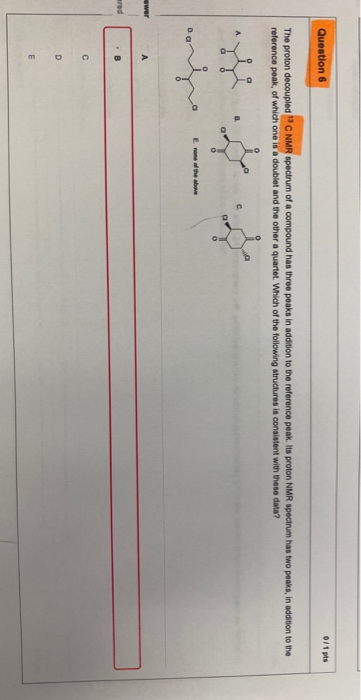 Solved Question The Proton Decoupled C Nmr Spectrum Of A Chegg