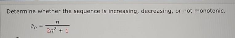 Solved Determine Whether The Sequence Is Increasing Chegg