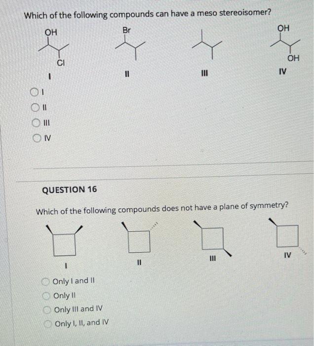 Solved Which Of The Following Compounds Can Have A Meso Chegg