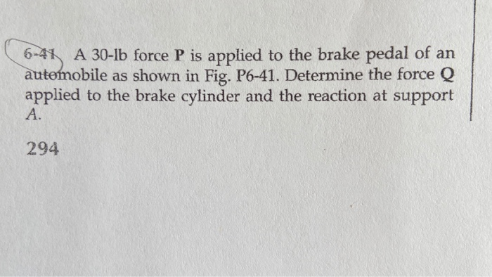 Solved 6 41 A 30 Lb Force P Is Applied To The Brake Pedal Of Chegg